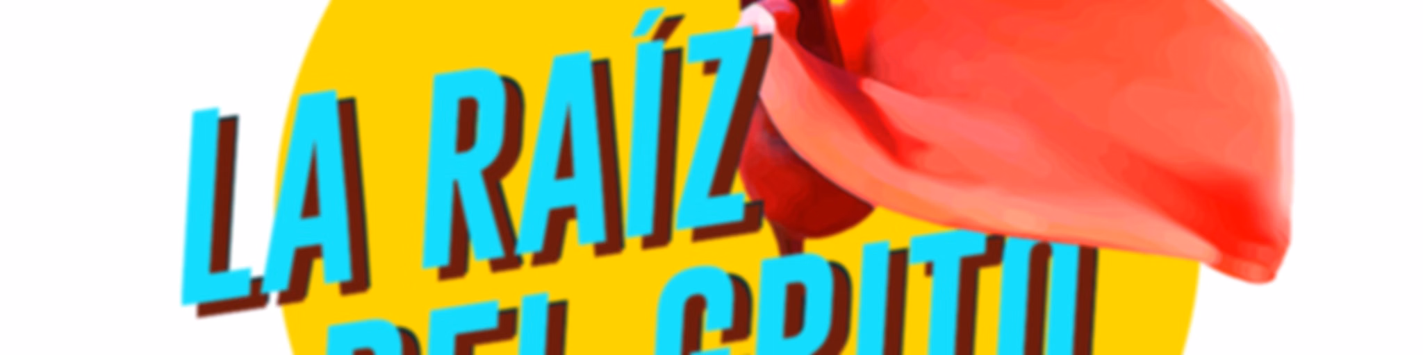 La Raíz del Grito