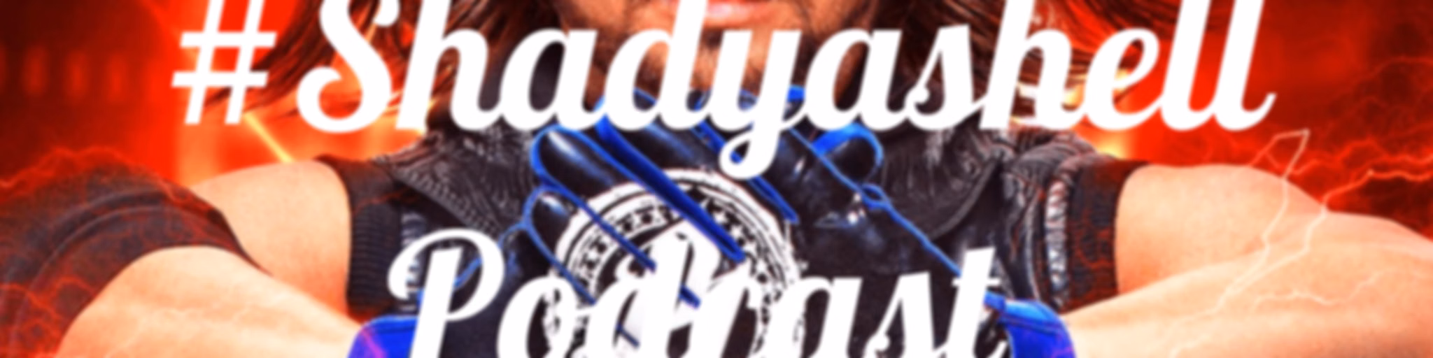 #Shadyashell Podcast