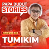 EP556: Tumikim l Papa Dudut Stories