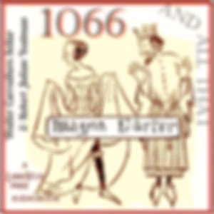 1066 and All That by W. C. Sellar (1898 - 1951) and Robert Julian Yeatman (1897 - 1968)