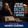 ¿Por qué no puedes decir lo que sientes?
