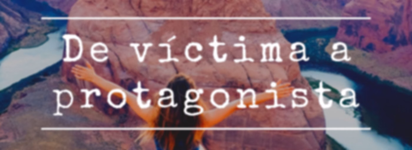 De víctima a protagonista