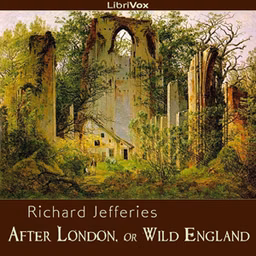 After London, or Wild England by Richard Jefferies (1848 - 1887)