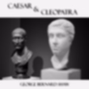 Caesar and Cleopatra by George Bernard Shaw (1856 - 1950)