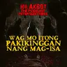 HUWAG MO ITONG PAKIKINGGAN