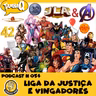 PODCAST # 054 - LJA & VINGADORES
