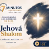 Serie: Conociendo los Nombres de Dios / Jehová Shalom
