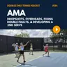AMA: Dropshots, Overheads, Fixing Double Faults, & Developing a 2nd Serve