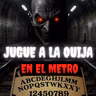 RELATO DE TERROR: JUGUÉ A LA OUIJA EN EL METRO