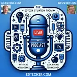 EdTech Situation Room Podcast by Jason Neiffer and Wes Fryer