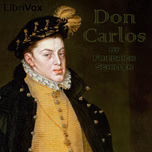 Don Carlos by Friedrich Schiller (1759 - 1805)