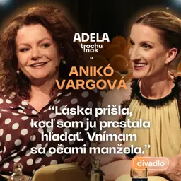 Anikó Vargová: Láska prišla, keď som ju prestala hľadať. Vnímam sa očami manžela | ČASŤ ROZHOVORU