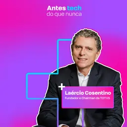 Tecnologia, negócios e o futuro do Brasil pelos olhos de Laércio Cosentino