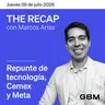 THE RECAP 09-07-26 Repunte de tecnología, Cemex y Meta