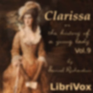 Clarissa Harlowe, or the History of a Young Lady - Volume 9 by Samuel Richardson (1689 - 1761)
