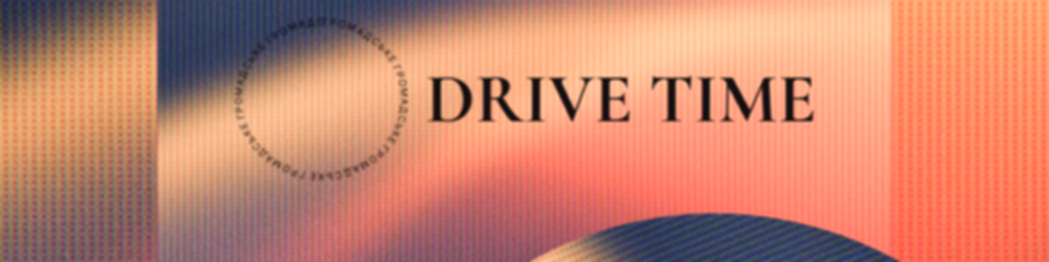 Drive Time