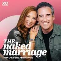 The Naked Marriage with Dave & Ashley Willis