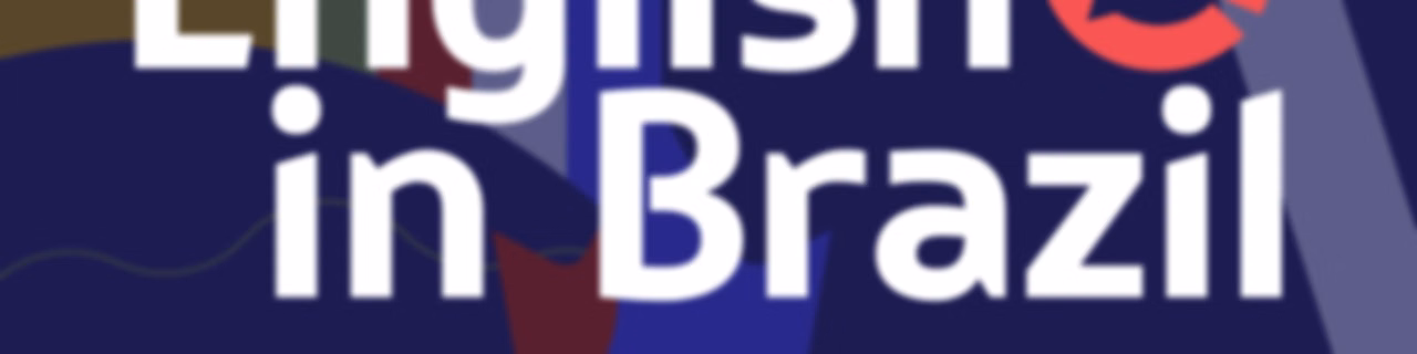 English in Brazil Podcasts - sua dose de inglês a qualquer momento