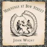 Mornings at Bow Street by John Wight (1866 - 1944)