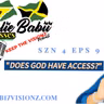 (SZN 4 EPS 9) "DOES GOD HAVE ACCESS?"