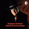 Kingwood Kowboy's History Of Country Music Episode Seven