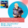 We’re Kind of Like Your Tattoo with Ben Pereyra