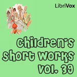 Children's Short Works, Vol. 039 by Various