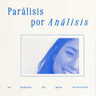 Asesoría con Gina Valdivieso del podcast anteriormente llamado Parálisis por Análisis...