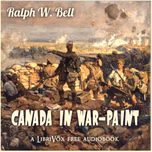 Canada in War-Paint by Ralph W. Bell (? - 1918)