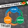 T8Ep23 - ¿Actual, Legado o Limitado?