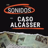 Avance - Los sonidos del ´Caso Alcásser`