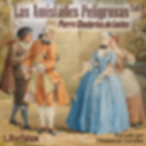 Amistades Peligrosas, Volumen I, Las by Pierre Choderlos de Laclos (1741 - 1803)
