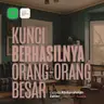 Kunci Berhasilnya Orang-orang Besar