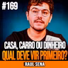 Raul Sena | CASA, CARRO OU RESERVA DE EMERGÊNCIA: QUAL DEVE VIR PRIMEIRO? |