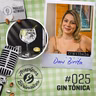 Acepipes e Birinaites #025 - Gin tônica, com Dani Birita