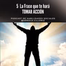 53 - La frase que te hará tomar ACCIÓN