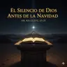 El silencio de Dios antes de la Navidad | Am. 8-11-12; Luc. 1-5-25 | Pr. Joel Collado