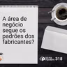 Tá Na Nuvem 318 - A área de negócio segue os padrões dos fabricantes?