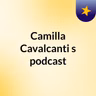 Episódio 65 - Camilla Cavalcanti's podcast