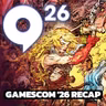 gamescom 2026 Recap – Die Tops & Flops der Messe