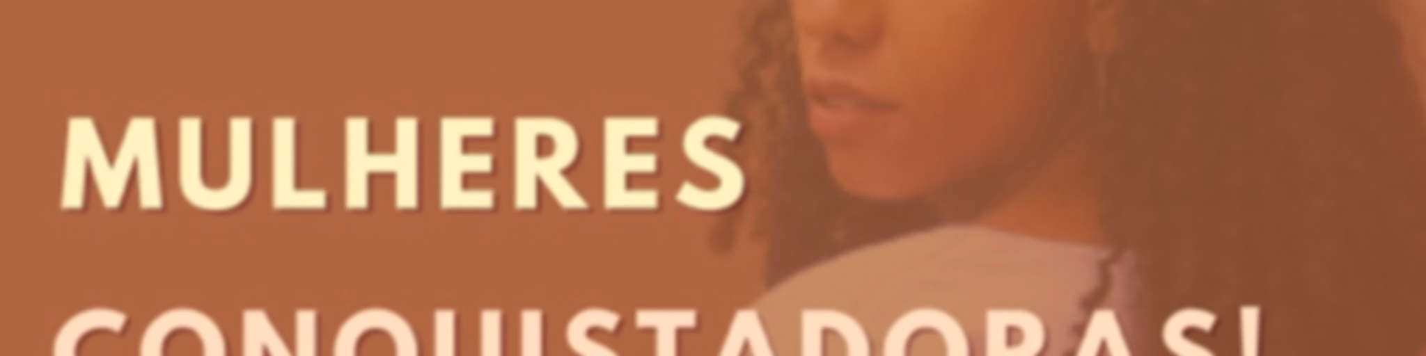 Mulheres Conquistadoras