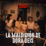 EP.441: La maldición de Dora Deis