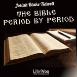 Bible Period by Period, The by Josiah Blake Tidwell (1870 - 1946)