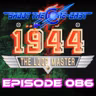 Episode 086 - 1944 (August 2025)