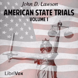 American State Trials, Volume 1 by John D. Lawson (1852 - 1921)