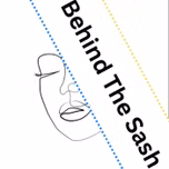 Behind The Sash