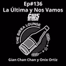Ep#136 - "La última y nos vamos"