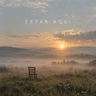 Estar Aqui
