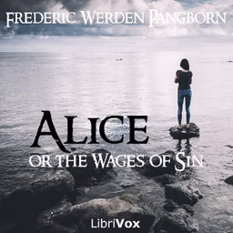 Alice; or The Wages of Sin by Frederic Werden Pangborn (1855 - 1934)
