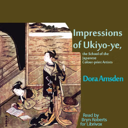 Impressions of Ukiyo-ye, the School of the Japanese Colour-print Artists by Dora Amsden (1858 - ?)